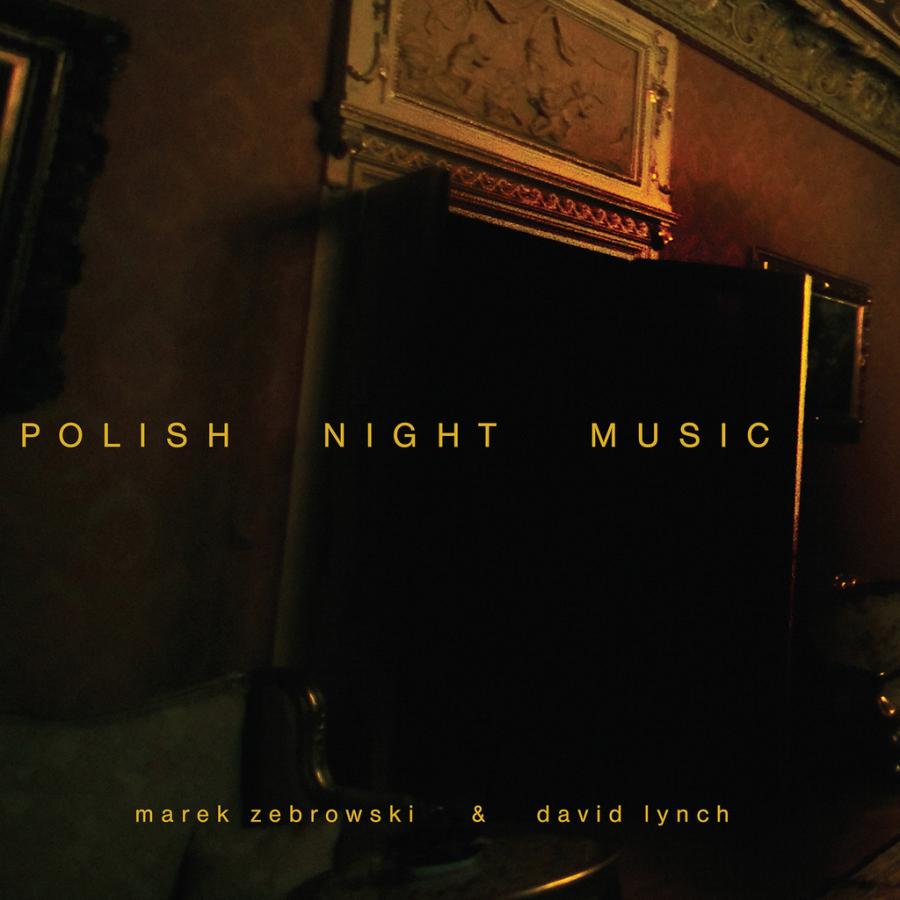 "Polish Night Music" – David Lynch i Marek Żebrowski